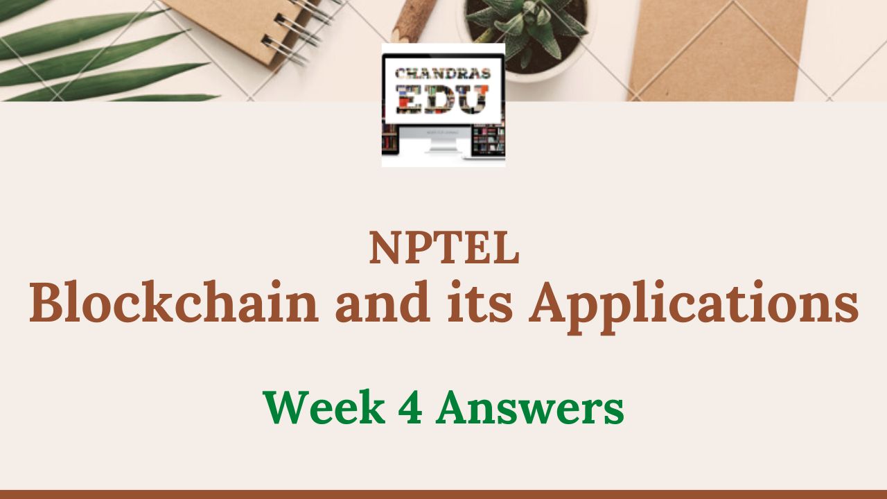 You are currently viewing Blockchain and its Applications Week 4 Assignment Answers