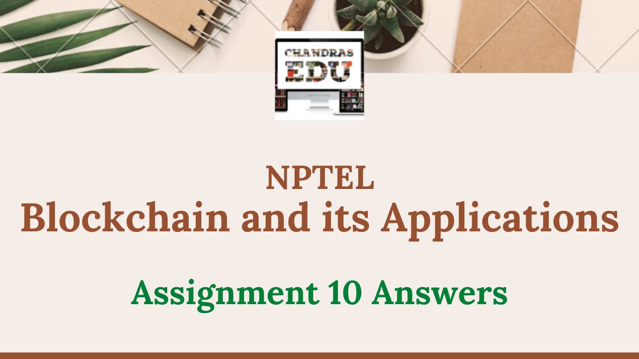 You are currently viewing Blockchain and its Applications Assignment 10 Answers 2023