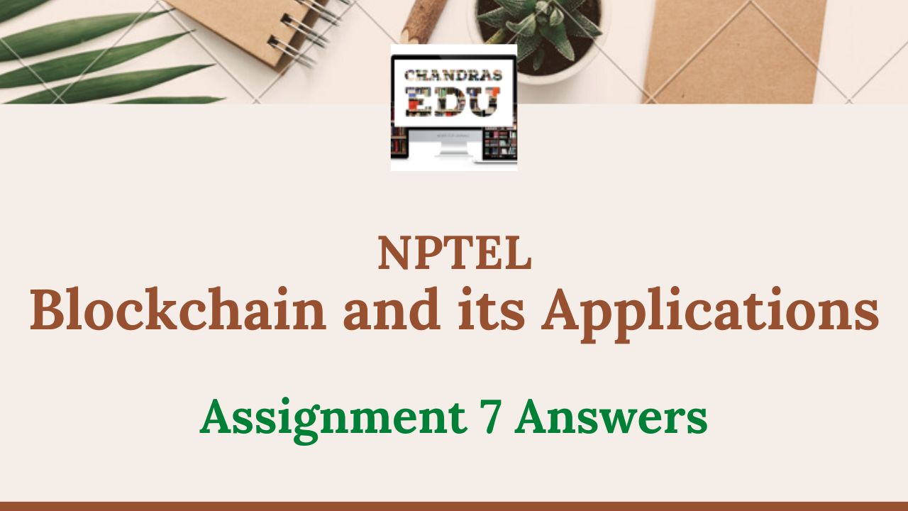 You are currently viewing Blockchain and its Applications Assignment 7 Answers 2023