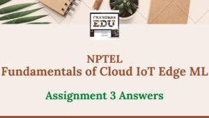 Read more about the article Fundamentals of Cloud IoT Edge ML Assignment 3 Answers 2023