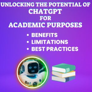Read more about the article <strong>Unlocking the Potential of ChatGPT for Academic Purposes: Benefits, Limitations, and Best Practices</strong>