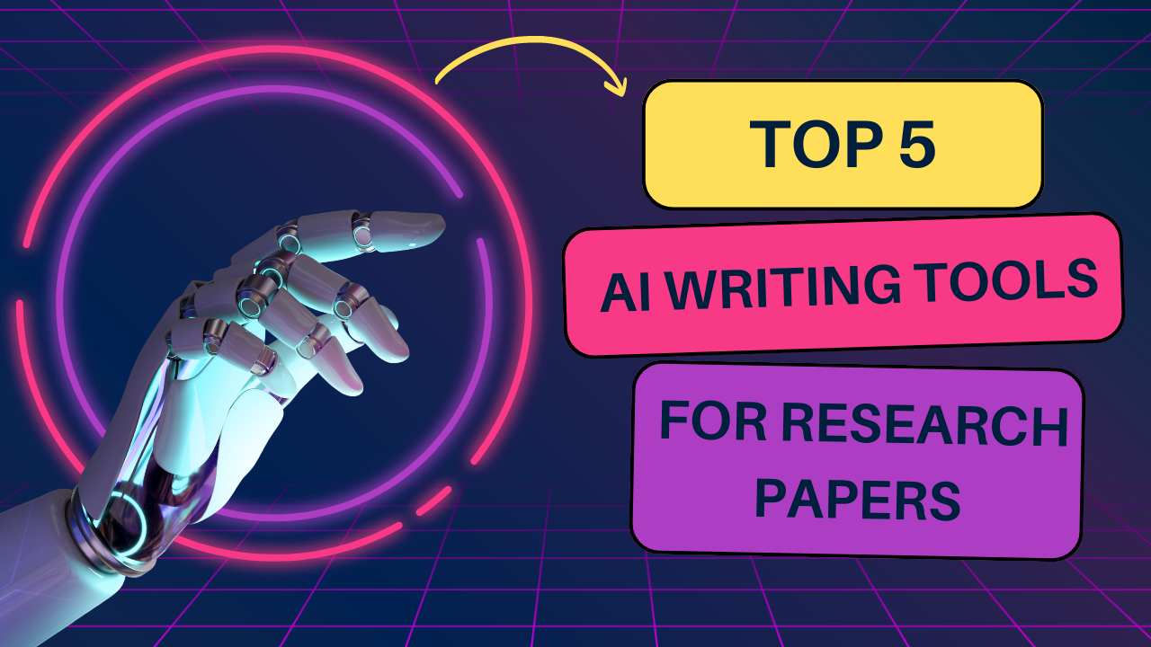 You are currently viewing Top 5 AI Writing Tools for Research Papers
